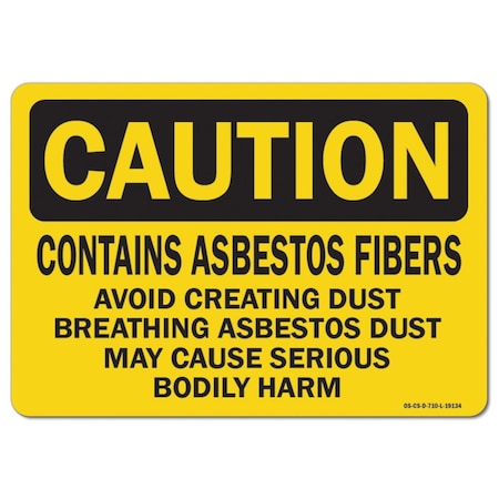 OSHA Caution Sign, Contains Asbestos Fibers Avoid Creating, 18in X 12in Aluminum